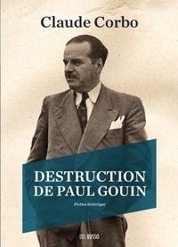 Claude Corbo - Destruction de Paul Gouin.