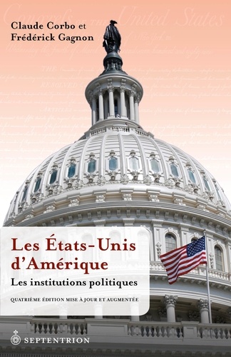 États-Unis dAmérique. Les institutions politiques (Les). Quatrième édition mise à jour et augmentée