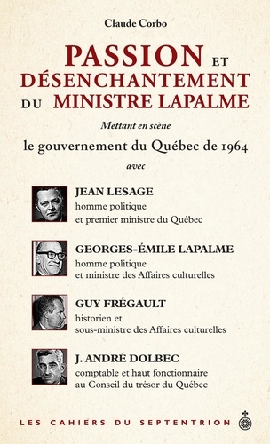 Claude Corbo - Passion et désenchantement du ministre Lapalme.