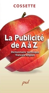 Claude Cossette et Jacques Cossette - La Publicité de A à Z.