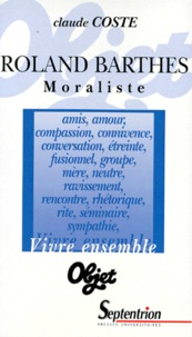 Claude Coste - Roland Barthes moraliste.