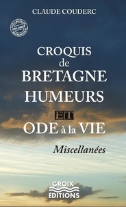 Claude Couderc - Croquis de Bretagne humeurs et Ode à la vie - Miscellanées.