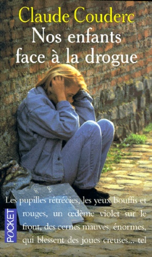 Claude Couderc - Nos enfants face à la drogue.