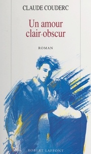 Claude Couderc et Laurence Labat - Un amour clair-obscur.