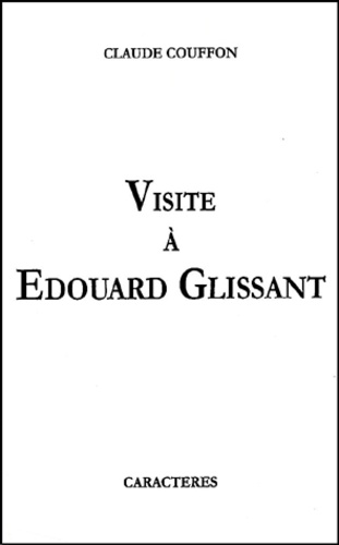 Claude Couffon - Visite à Edouard Glissant.