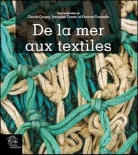 Claude Coupry et Françoise Cousin - De la mer aux textiles.