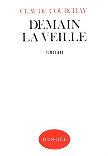 Claude Courchay - Demain La Veille.