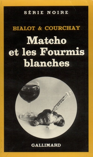 Claude Courchay et Joseph Bialot - Matcho et les fourmis blanches.