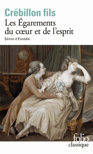 Claude Crébillon - Les Egarements du coeur et de l'esprit.