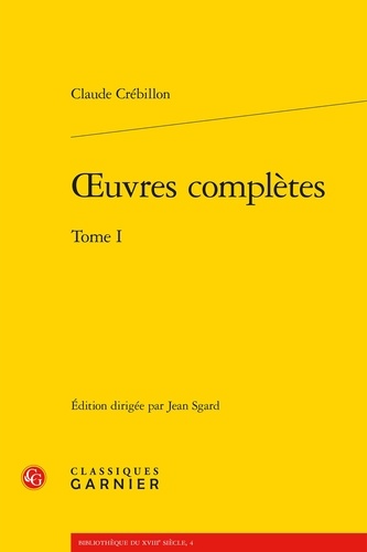 Claude Crébillon - Oeuvres complètes - Tome 1.