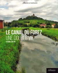 Claude Crétin - Le canal du Forez.