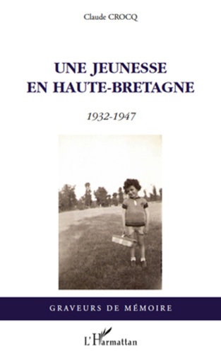 Une jeunesse en Haute-Bretagne. 1932-1947