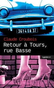 Claude Croubois - Retour à Tours, rue Basse.