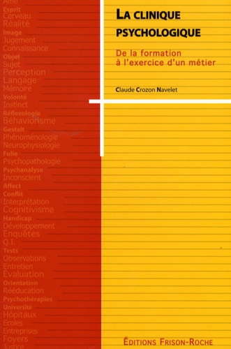 Claude Crozon Navelet - La clinique psychologique - De la formation à l'exercice d'un métier.