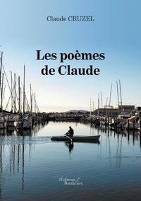 Claude Cruzel - Les poèmes de Claude.