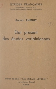 Claude Cuénot - État présent des études verlainiennes.