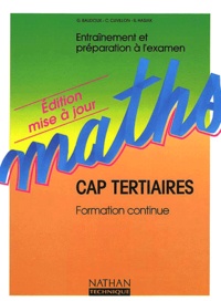Claude Cuvillon et Gilbert Baudoux - Maths Cap Tertiaires, Formation Continue. Entrainement Et Preparation A L'Examen.