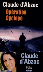 Claude d' Abzac - Opération Cyclope - Une enquête du colonel Lanvaux.