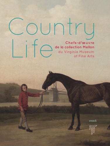 Country Life. Chefs-d'oeuvre de la collection Mellon du Virginia Museum of Fine Arts