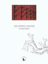Claude d' Anthenaise et Laurent Saksik - Le crime d'Actéon.
