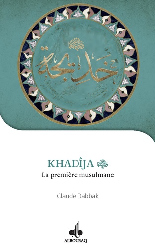 Khadîja. La première musulmane
