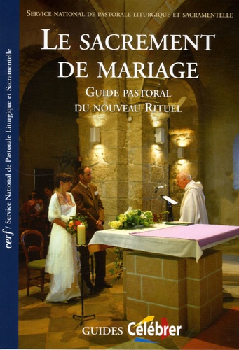 Claude Dagens et Pierre Faure - Le sacrement de mariage - Guide pastoral du nouveau Rituel.