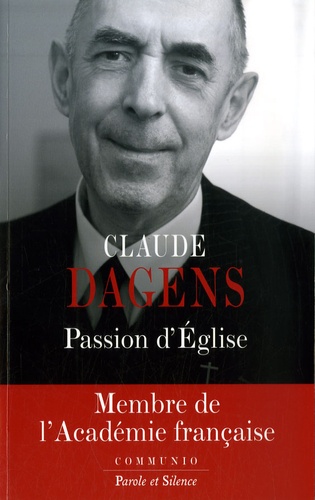 Claude Dagens - Passion d'Eglise.