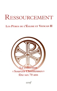Claude Dagens et Michel Fédou - Ressourcement - Les Pères de l'Eglise et Vatican II - La collection "Sources chrétiennes" fête ses 70 ans.