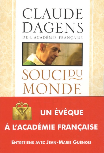 Claude Dagens - Souci du monde et appels de Dieu.