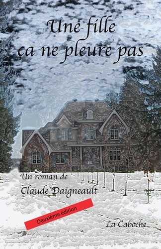 Claude Daigneault - Une fille, ça ne pleure pas.