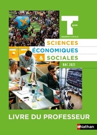Claude-Danièle Echaudemaison et Fabien Bourgeois - Sciences Economiques & Sociales Tle BAC 2021 - Livre du professeur.