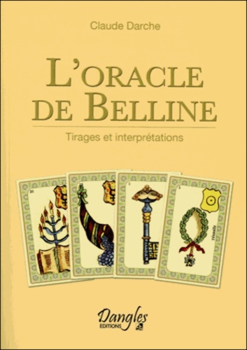 Claude Darche - L'oracle de Belline - Tirages et interprétations.