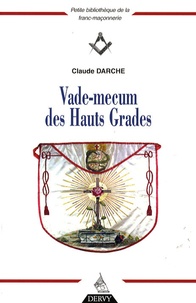 Claude Darche - Vade-mecum des Hauts Grades.