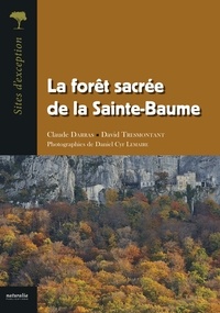 Claude Darras et David Tresmontant - La forêt sacrée de la Sainte-Baume.
