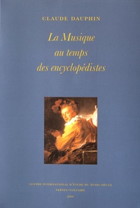 Claude Dauphin - La musique au temps des encyclopédistes.
