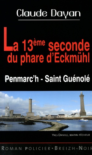 Claude Dayan - La 13e seconde du phare d'Eckmühl.