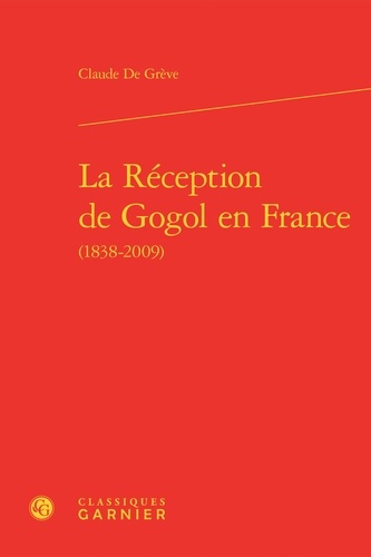 La Réception de Gogol en France (1838-2009)