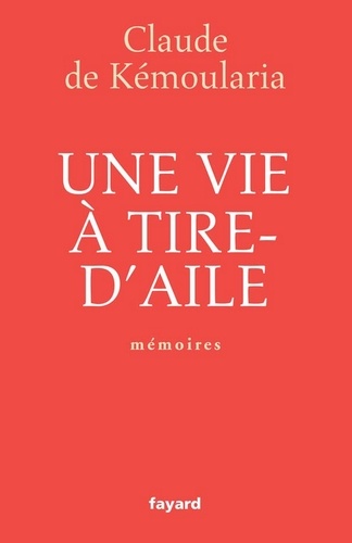 Une vie à tire-d'aile. Mémoires