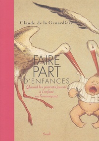 Claude de La Genardière - Faire part d'enfances - Quand les parents jouent à l'enfant en l'annonçant.