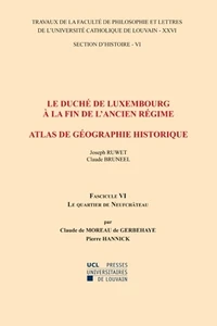 Le duché de Luxembourg à la fin de l'Ancien Régime, Atlas de géographie historique