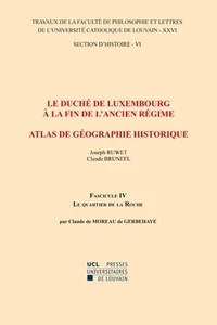Le duché de Luxembourg à la fin de l'Ancien Régime, Atlas de géographie historique