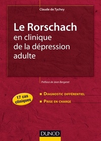 Claude de Tychey - Le Rorschach en clinique de la dépression adulte - 17 cas cliniques.