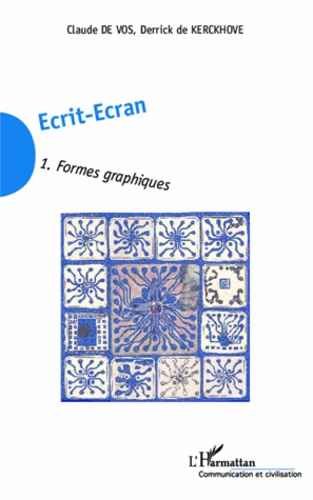 Ecrit-Ecran. Tome 1, Formes graphiques