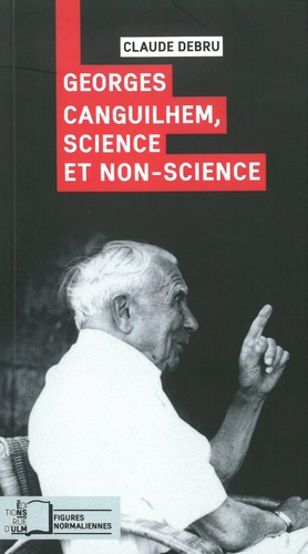 Claude Debru - Georges Canguilhem - Science et non-science.