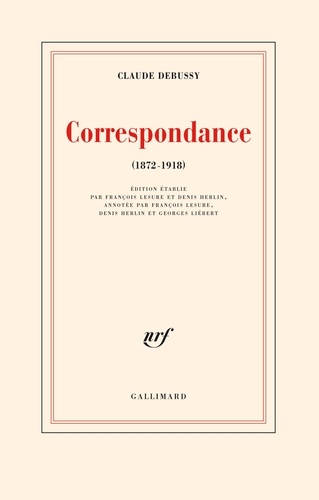 Claude Debussy - Correspondance 1872-1918.