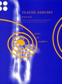 Claude Debussy - Classics for Saxophone  : Fugue - 4 saxophones (SATBar). Partition et parties..