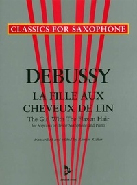 Claude Debussy - Classics for Saxophone  : La Fille Aux Cheveux De Lin - saxophone (S/T) and piano. Partition et partie..