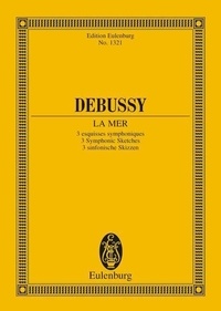 Claude Debussy - Eulenburg Miniature Scores  : La Mer - 3 esquisses symphoniques. orchestra. Partition d'étude..