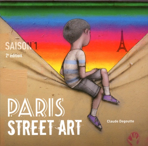 Claude Degoutte - Paris Street Art - Saison 1.