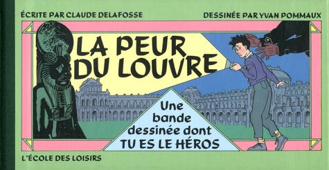 La peur du Louvre. Une bande dessinée dont tu es le héros